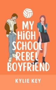 My High School Rebel Boyfriend by Kylie Key Epub & PDF