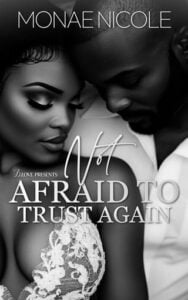 Not Afraid to Trust Again by Monae Nicole