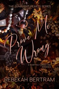 Prove Me Wrong by Rebekah Bertram