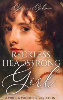 Reckless, Headstrong Girl by Grace Gibson EPUB & PDF