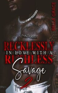 Recklessly In Love With A Ruthless Savage 2 by Bella Grace