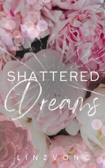 Shattered Dreams by Linzvonc EPUB & PDF