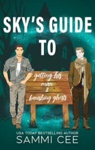 Sky’s Guide To Getting His Man & Banishing Ghosts by Sammi Cee