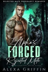 The Alpha’s Forced Rejected Mate by Alexa Griffin