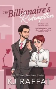 The Billionaire’s Redemption by KJ Raffat