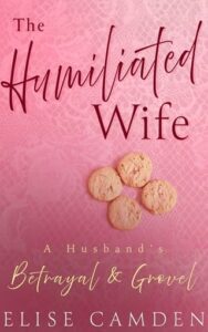The Humiliated Wife by Elise Camden