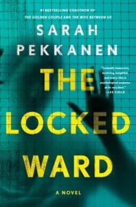 The Locked Ward by Sarah Pekkanen