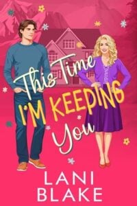 This Time I’m Keeping You by Lani Blake