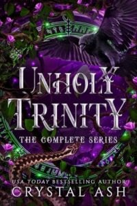 Unholy Trinity: The Complete Series by Crystal Ash