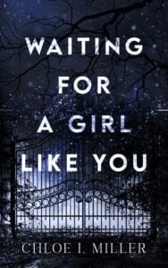Waiting For A Girl Like You by Chloe I. Miller