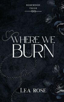 Where We Burn by Lea Rose EPUB & PDF
