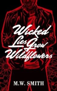 Wicked Lies Grow Wildflowers by M.W. Smith Epub & PDF