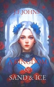 A Kingdom of Sand and Ice by J. F. Johns