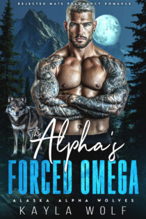 The Alpha’s Forced Omega by Kayla Wolf EPUB & PDF