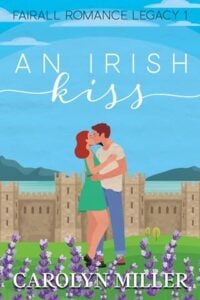 An Irish Kiss by Carolyn Miller