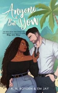 Anyone But You by A. N. Boyden