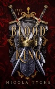 Blood King, Part I by Nicola Tyche