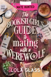 The Bookish Girl's Guide to Mating with a Werewolf by Lola Glass EPUB & PDF
