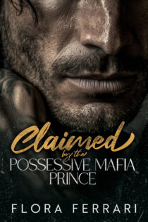 Claimed by the Possessive Mafia Prince by Flora Ferrari EPUB & PDF