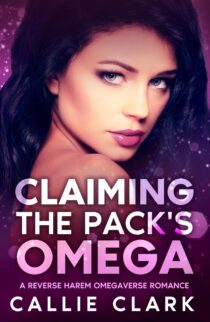Claiming the Pack's Omega by Callie Clark EPUB & PDF