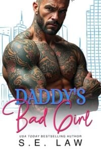 Daddy’s Bad Girl by S.E. Law