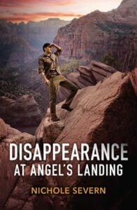 Disappearance at Angel’s Landing by Nichole Severn