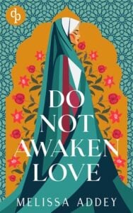 Do Not Awaken Love by Melissa Addey