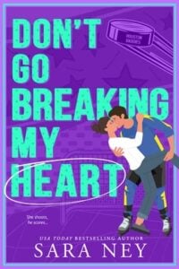Don’t Go Breaking My Heart by Sara Ney