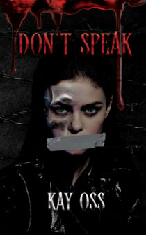 Don't Speak by Kay Oss EPUB & PDF