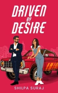 Driven By Desire by Shilpa Suraj