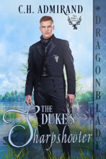 The Duke's Sharpshooter by C.H. Admirand EPUB & PDF
