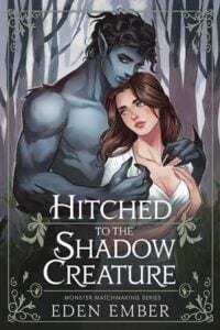 Hitched to the Shadow Creature by Eden Ember