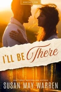 I’ll Be There by Susan May Warren