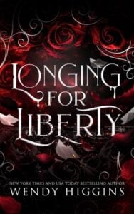 Longing for Liberty by Wendy Higgins