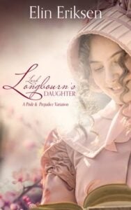 Lord Lonbourn’s Daughter by Elin Eriksen