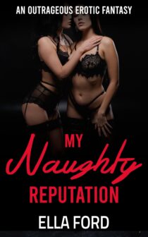 My Naughty Reputation by Ella Ford EPUB & PDF