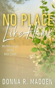 No Place Like Home by Donna R Madden