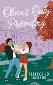 Olivia’s Only Pretending by Rebecca Jo Jackson