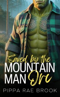 Saved by the Mountain Man Orc by Pippa Rae Brook EPUB & PDF