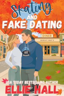 Skating and Fake Dating by Ellie Hall EPUB & PDF