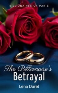 The Billionaire’s Betrayal by Lena Darel