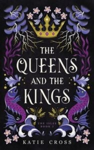 The Queens and the Kings by Katie Cross