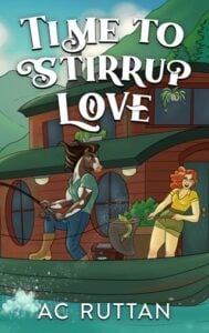 Time to Stirrup Love by AC Ruttan