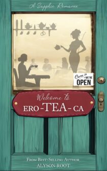 Welcome to Ero-TEA-Ca: We’re Open! by Alyson Root EPUB & PDF