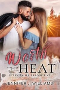 Worth the Heat by Jennifer J Williams