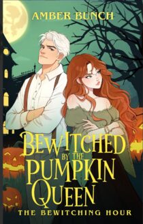 Bewitched by the Pumpkin Queen by Amber Bunch EPUB & PDF