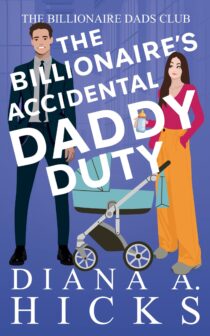 The Billionaire's Accidental Daddy Duty by Diana A. Hicks EPUB & PDF