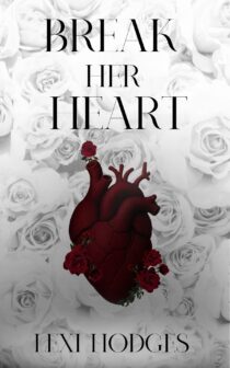 Break Her Heart by Lexi Hodges EPUB & PDF