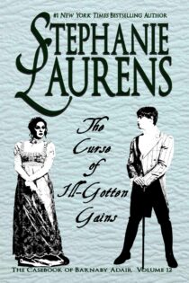 The Curse of Ill-Gotten Gains by Stephanie Laurens EPUB & PDF