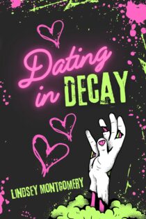 Dating in Decay by Lindsey Montgomery EPUB & PDF
